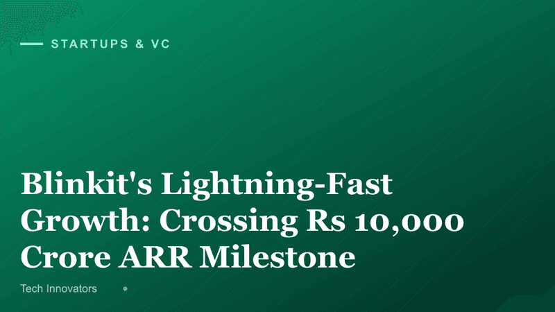 Blinkit's Lightning-Fast Growth: Crossing Rs 10,000 Crore ARR Milestone