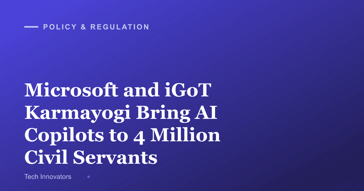Microsoft and iGoT Karmayogi Bring AI Copilots to 4 Million Civil Servants