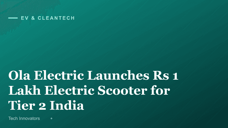 Ola Electric Launches Rs 1 Lakh Electric Scooter for Tier 2 India